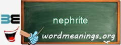 WordMeaning blackboard for nephrite
